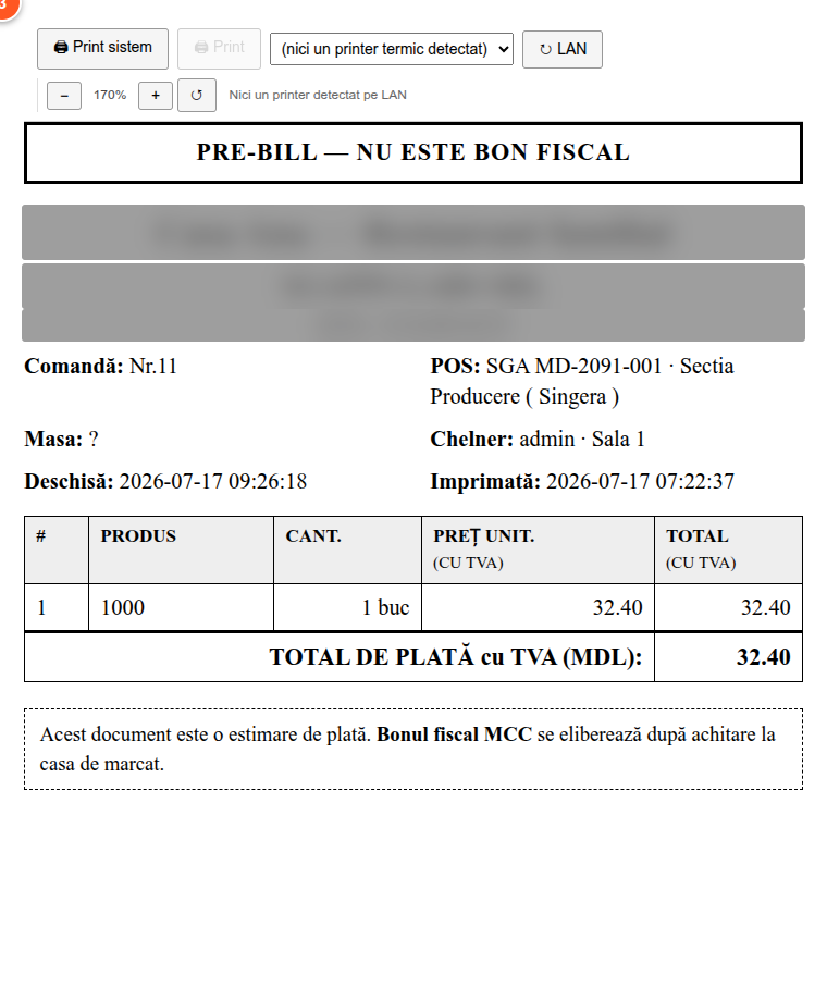 Pas 3 — Print preview în tab nou (custom header text + nume companie + IDNO blur-uite; PRE-BILL warning, meta Comandă/POS/Masa/Chelner/Deschisă/Imprimată, tabel Order lines, TOTAL DE PLATĂ, note explicativ) Pas 3 — Print preview în tab nou (custom header text + nume companie + IDNO blur-uite; PRE-BILL warning, meta Comandă/POS/Masa/Chelner/Deschisă/Imprimată, tabel Order lines, TOTAL DE PLATĂ, note explicativ)